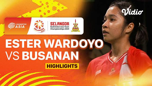 Semifinal Women's: Indonesia vs Thailand: Ester Nurumi Tri Wardoyo vs Busanan Ombangrumphan - Highlights | Badminton Asia Team Championship 2024