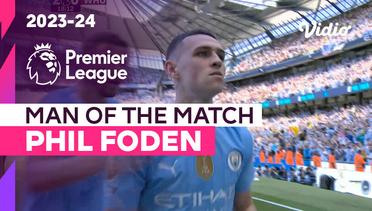 Aksi Man of the Match: Phil Foden  | Man City vs West Ham | Premier League 2023/24