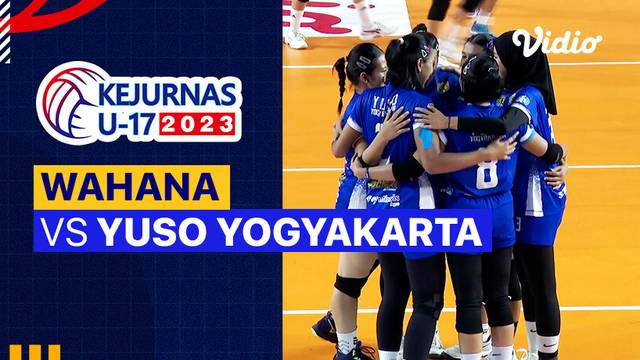 Putri: Wahana vs Yuso Yogyakarta - Full Match | Kejurnas Bola Voli Antarklub U-17 2023