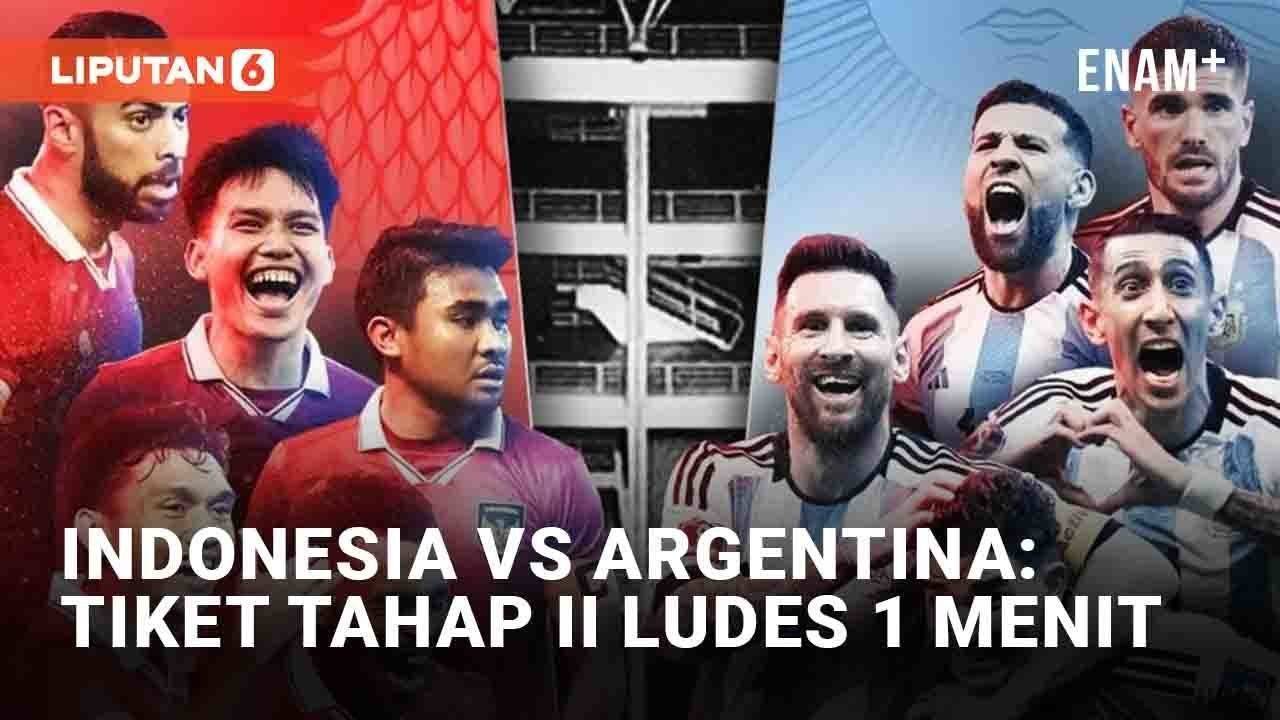 Tiket Indonesia vs Argentina Tahap Kedua Ludes Dalam 1 Menit - liputan6.com