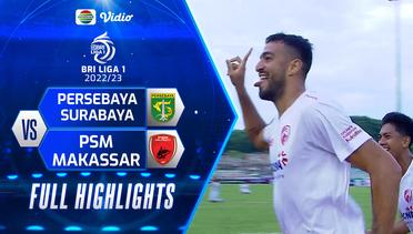 Full Highlights - PERSEBAYA Surabaya VS PSM Makassar | BRI Liga 1 2022/2023