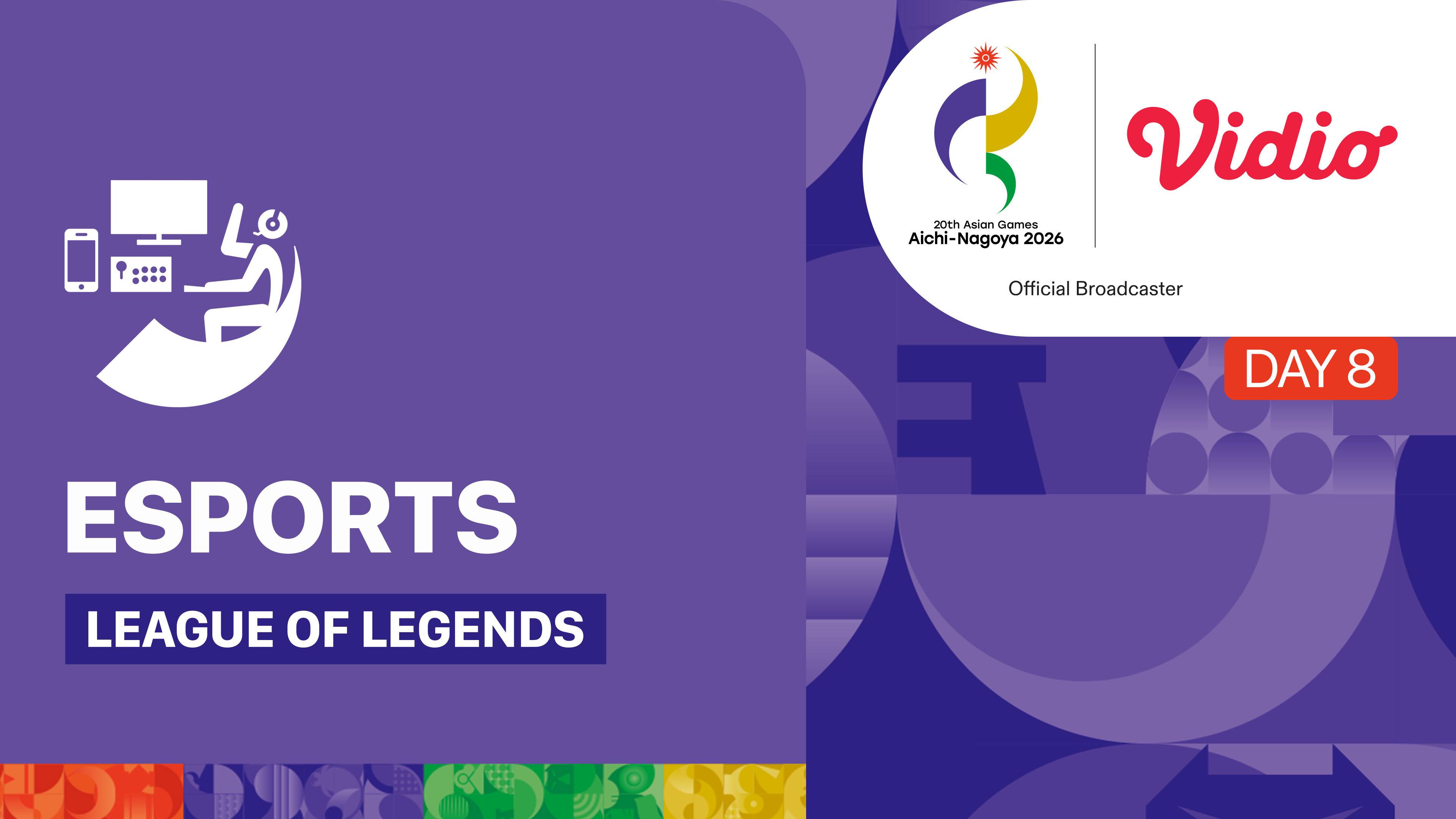 Day 8 - Esports MOBA - League of Legends | 20th Asian Games Aichi-Nagoya 2026