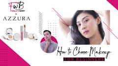 How To Choose Makeup For Beginners | FWB x Azzura