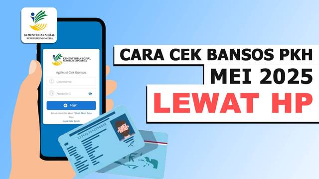 Begini Cara Cek Bansos PKH Periode Mei 2025 Secara Online, Cukup Lewat HP! - INFOGRAFIS