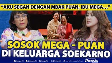Sosok Megawati & Puan Maharani di Mata Keluarga Soekarno | Podcast Kode