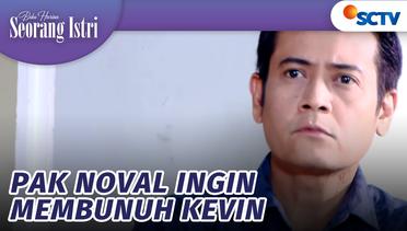 Pak Noval Ingin Membunuh Kevin | Buku Harian Seorang Istri Episode 648