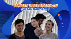 Brother Sister! Momen Kebersamaan Fattah dan Sandy #kompilatop