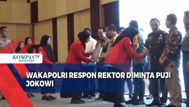 Wakapolri Respon Rektor Diminta Puji Jokowi