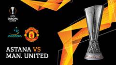 Full Match - Astana vs Manchester United | UEFA Europa League 2019/20