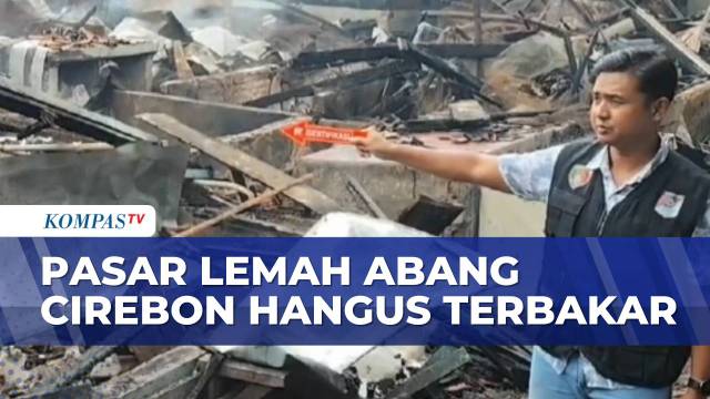 Kebakaran Hanguskan Pasar Lemahabang Cirebon, Polisi Periksa Lima Saksi | SAPA PAGI