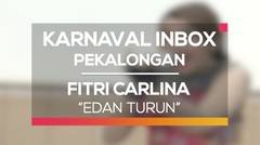 Fitri Carlina - Edan Turun (Karnaval Inbox Pekalongan)