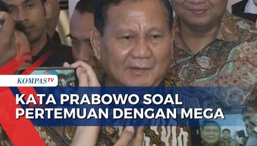 Ini Respons Prabowo soal Kemungkinan Bertemu Megawati