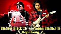 Blacker Black 21 feat Topan Blackcoffe - kopi ireng (hip hop)