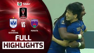 Full Highlights - PSIS Semarang VS Persita | Piala Presiden 2022