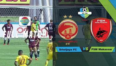Full Match - Sriwijaya FC vs PSM Makassar | Go-Jek Liga 1 Bersama Bukalapak