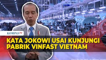 Kata Jokowi Setelah Kunjungi Pabrik VinFast di Vietnam