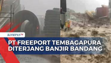 PT Freeport Indonesia di Tembagapura Diterjang Banjir Bandang, 14 Pekerja Dievakuasi!
