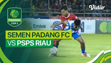 Semen Padang FC vs PSPS Riau - Mini Match | Liga 2 2023/24