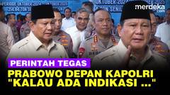 Tegas! Prabowo Perintahkan Kapolri Listyo Soal Narkoba: Kalau Ada Indikasi, Saya Mau Hadir!