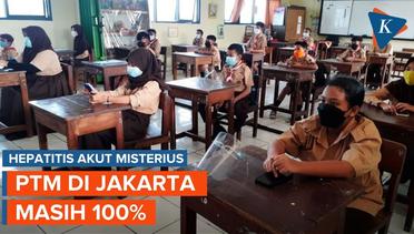 PTM di Jakarta Masih 100% saat Kasus Hepatitis Akut Misterius Kian Meluas