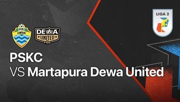 Full Match - PSKC vs Martapura Dewa United | Liga 2 2021/2022