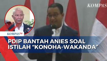 Anies Kritik Demokrasi Indonesia Tidak Sehat, Begini Respons Ketua DPP PDIP