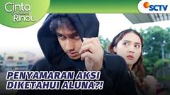 GAWAT!! Aluna Tau Aksi Adalah Pria Bertopeng? | Cinta Sedalam Rindu - Episode 105