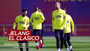 Mengintip Latihan Barcelona Vs Real Madrid Jelang El Clasico