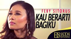 Feby Sitorus - Kau Berarti Bagiku (Official Music Video)