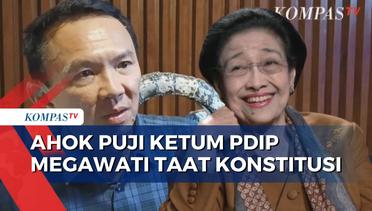 Puji Megawati, Ahok: Saya Menghormati Bu Mega Taat Konstitusi dan Jalankan Kaderisasi