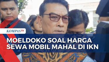 Respons soal Harga Sewa Mobil di IKN Melonjak, Moeldoko: Tak Ada yang Mahal untuk Hari Kemerdekaan