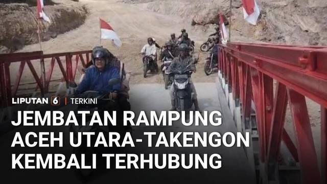 Satgas Penanggulangan Bencana Rampungkan Jembatan Bailey, Akses Aceh Utara-Takengon Pulih | Liputan6