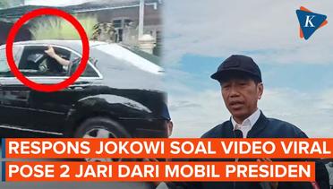 Jokowi Jawab soal Ada Tangan Acungkan 2 Jari dari Mobil Kepresidenan