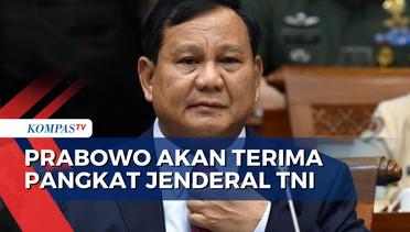 Hari Ini, Menhan Prabowo Subianto Terima Kenaikan Pangkat Jenderal TNI