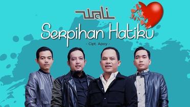 Wali - Serpihan Hatiku (Official Music Video NAGASWARA) #music