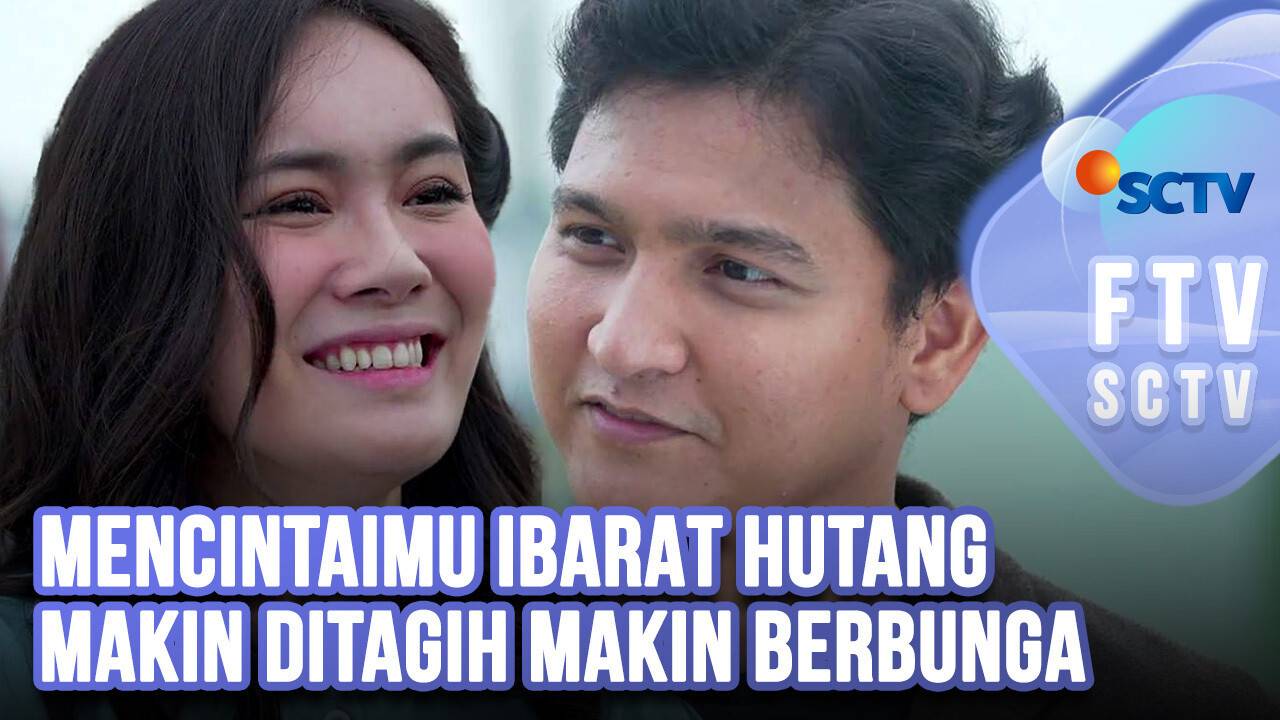 FTV SCTV: Jennifer Eve & Qausar Harta | Mencintaimu Ibarat Hutang Makin Ditagih Makin Berbunga (2024) Full Movie