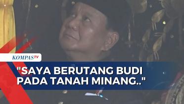 Prabowo Puji Rakyat Minangkabau Setia: Saya Berutang Budi Pada Tanah Minang