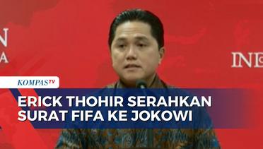 Usai Temui Jokowi dan Serahkan Surat dari FIFA, Erick Thohir Diberi 2 Arahan Ini!