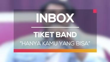 Tiket Band - Hanya Kamu yang Bisa (Inbox Spesial Liburan)