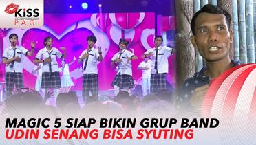 Magic 5 Siap Bikin Grup Band, Udin Sedunia Senang Bisa Kembali Syuting Sinetron | Kiss Pagi