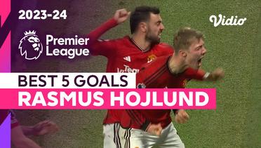 5 Gol Terbaik Rasmus Hojlund | Season 2023/24 | Premier League 2023/24