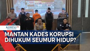 Mantan Kades Korupsi Dana PTSL, Dijerat Pasal Berlapis