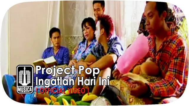 Project Pop - Ingatlah Hari Ini (Official Video)