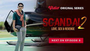 Scandal 2: Love, Sex & Revenge - Vidio Original Series | Next On Episode 9