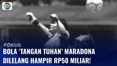 Bola “Tangan Tuhan” Diego Maradona Dilelang Hampir Mencapai Rp50 Miliar!! | Fokus