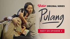 Pulang - Vidio Original Series | Next On Episode 4