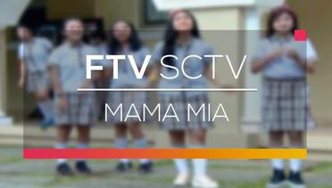 FTV SCTV - Mama Mia
