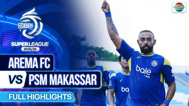 Arema FC VS PSM Makassar - Full Highlights | BRI Super League 2025/26