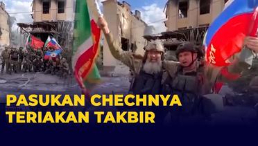 Pasukan Chechnya Teriakan Takbir Saat Menang Perang di Lysychansk, Ukraina