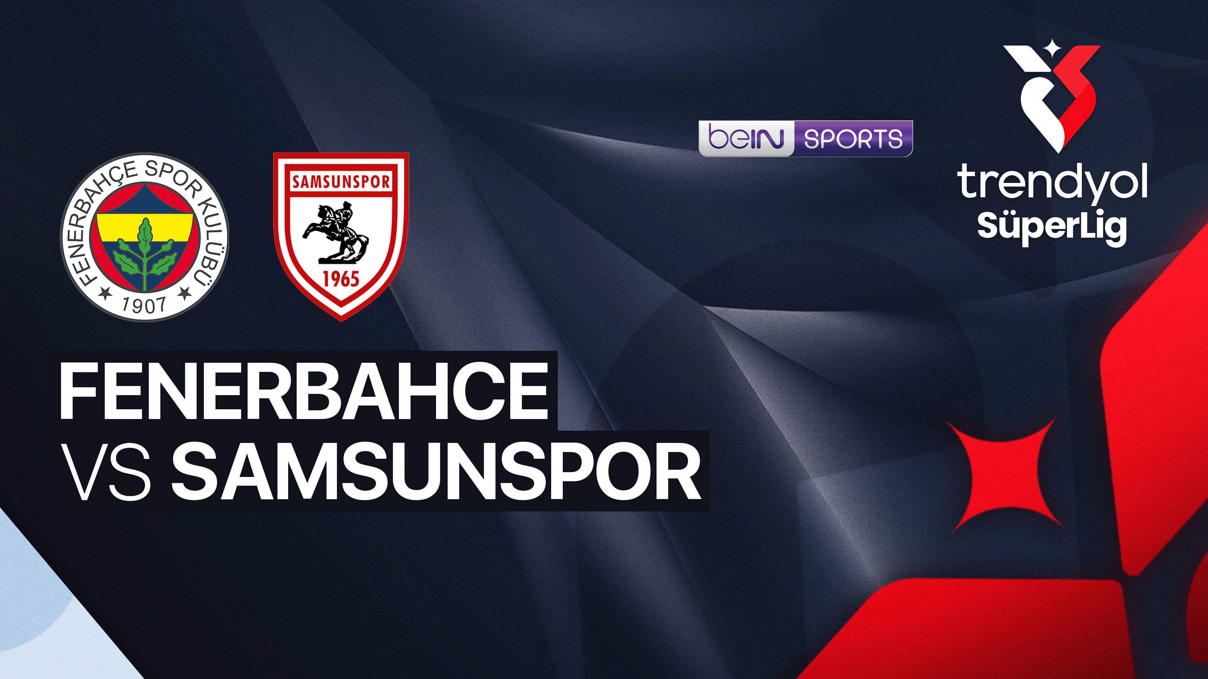 Fenerbahce vs Samsunspor